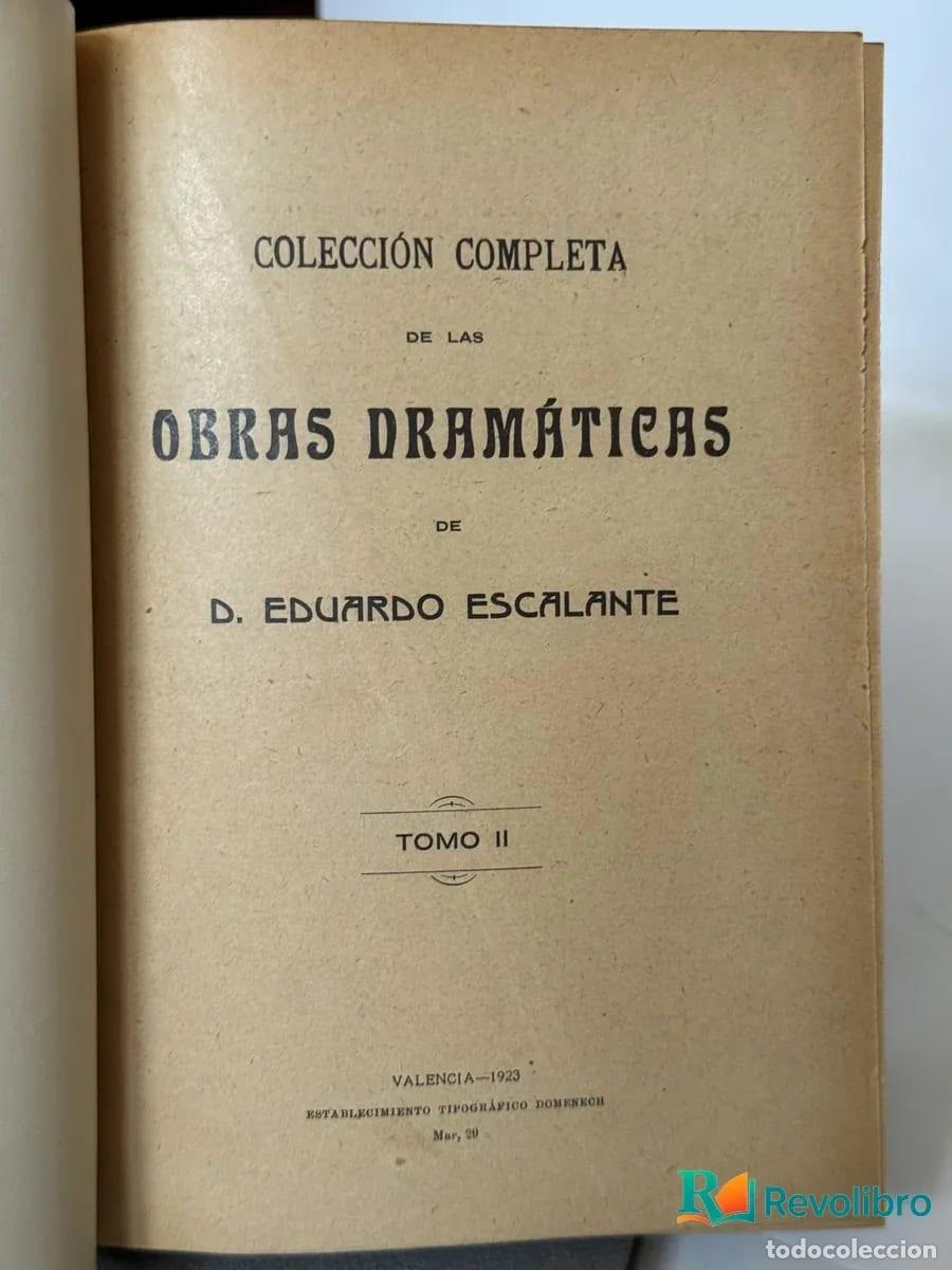 Libros: Colecci&oacute;n completa de las obras dram&aacute;ticas 3 vol&uacute;menes - D. Eduardo Escalante - Foto 3