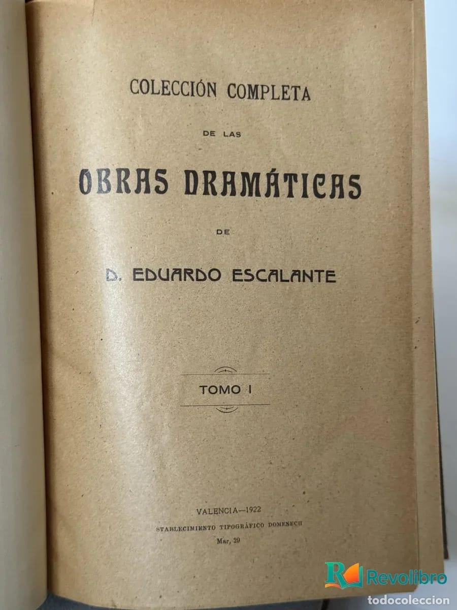 Libros: Colecci&oacute;n completa de las obras dram&aacute;ticas 3 vol&uacute;menes - D. Eduardo Escalante - Foto 4