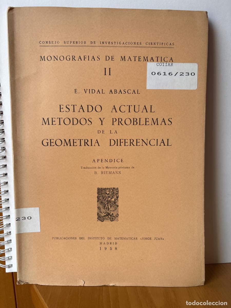 Libros: MONOGRAFIAS DE MATEMATICAS II. ESTADO ACTUAL METODOS Y PROBLEMAS DE LA GEOMETRIA DIFERENCIAL - E. VI