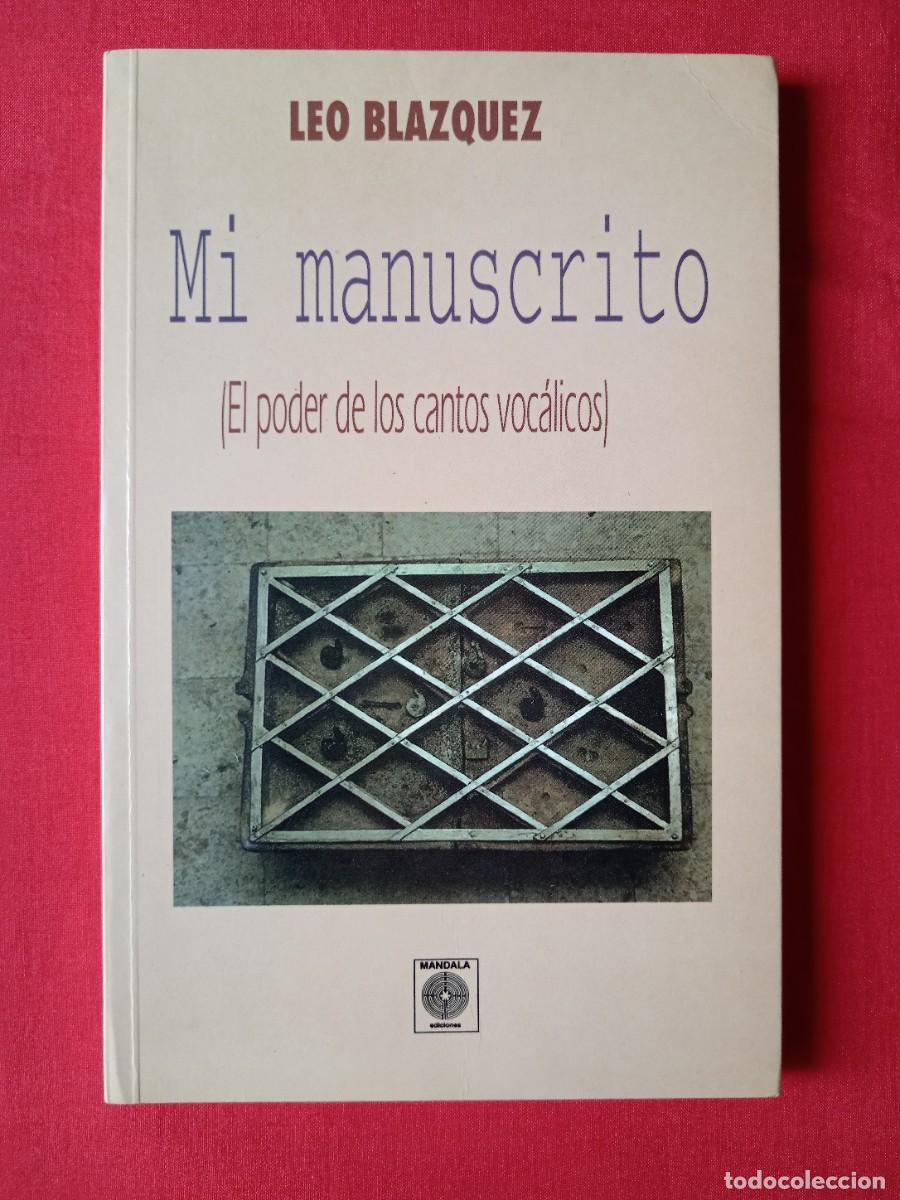 Libros: MI MANUSCRITO EL PODER LOS CANTOS VOC&Aacute;LICOS. LEO BLAZQUEZ. MANDALA EDICIONES 1993 - Foto 1