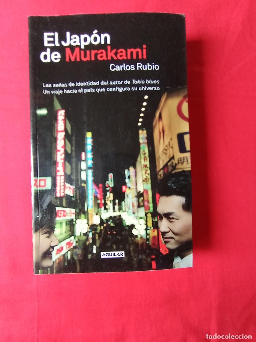 Libros: EL JAP&Oacute;N DE MURAKAMI. CARLOS RUBIO. AGUILAR 2012