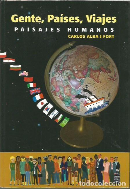 Libros: GENTE PAISES VIAJES PAISAJES HUMANOS CARLOS ALBA I FORT