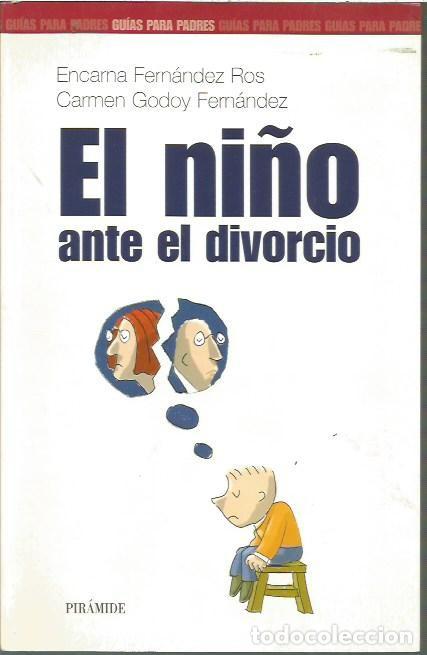 Libros: EL NI&Ntilde;O ANTE EL DIVORCIO ENCARNA FERNANDEZ ROS PIRAMIDE