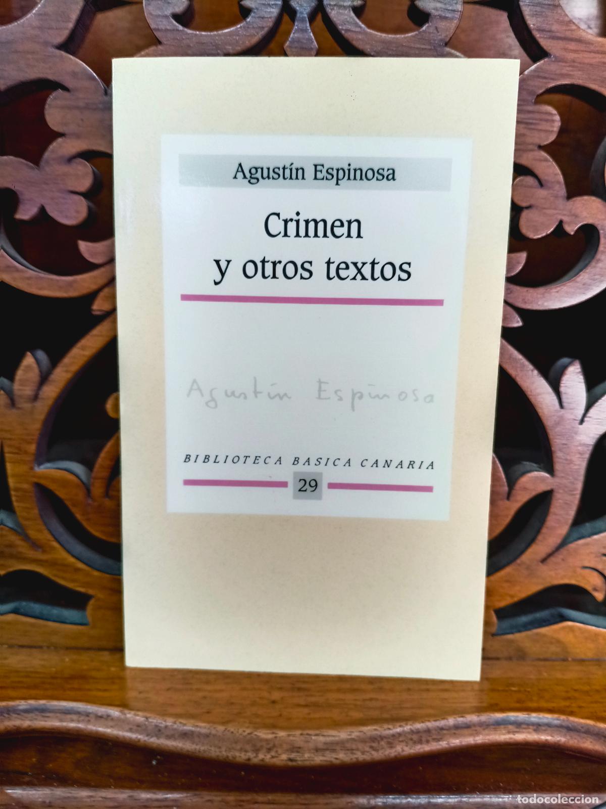 Libros: CRIMEN Y OTROS TEXTOS, AGUSTIN ESPINOSA. CANARIAS 1990. IMPECABLE