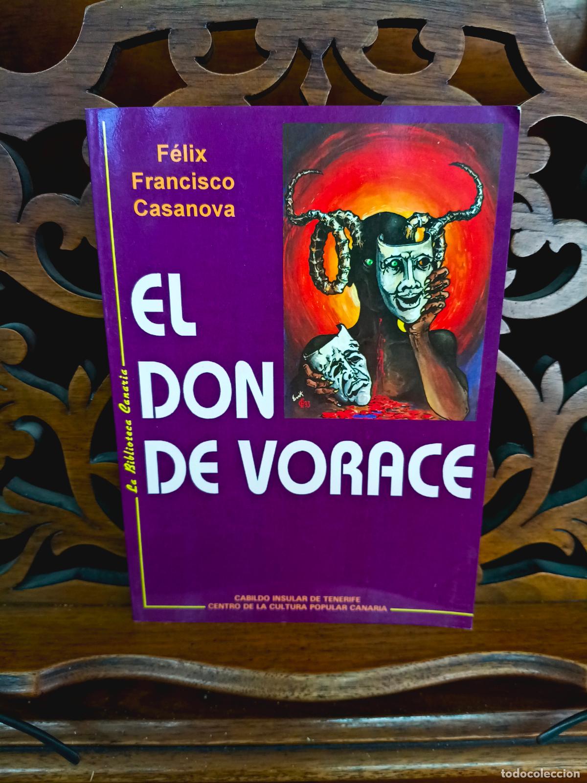 Libros: EL DON DE VORACE, FELIX FRANCISCO CASANOVA. CANARIAS 1993 1&ordf; EDICION.