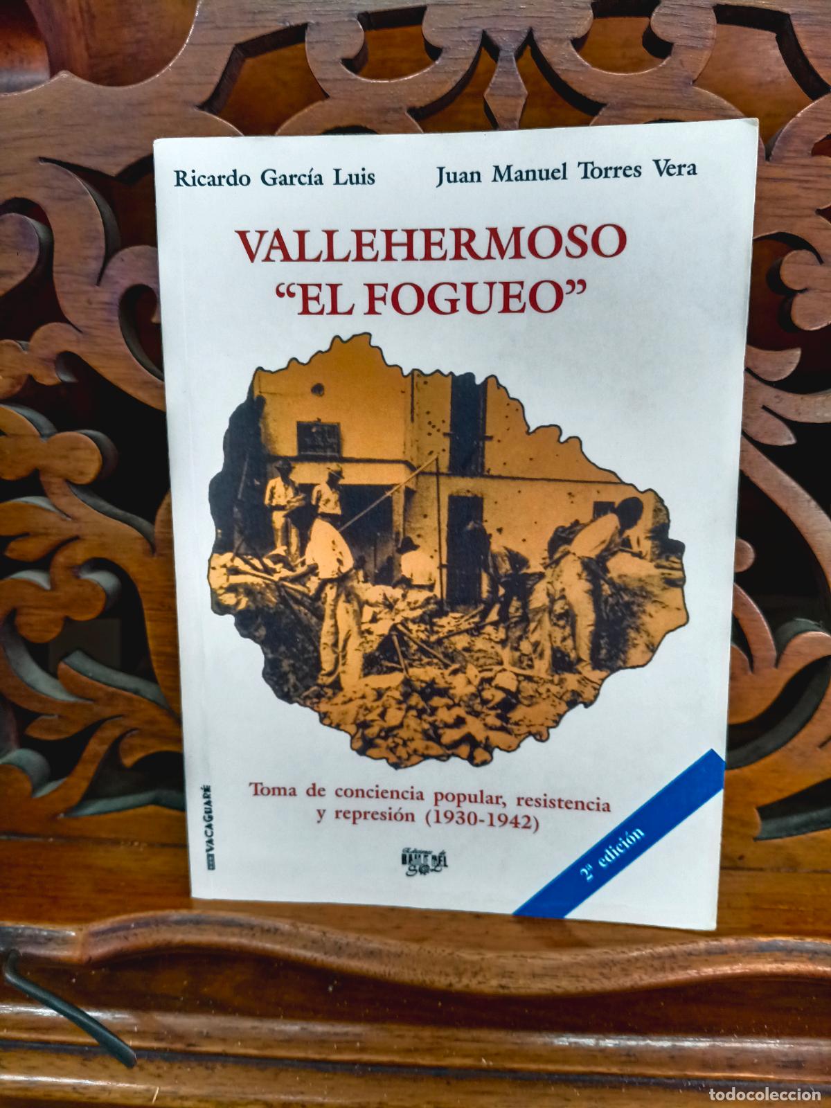 Libros: VALLEHERMOSO EL FOGUEO, RICARDO GARCIA LUIS Y OTRO. LA GOMERA. CANARIAS 2000