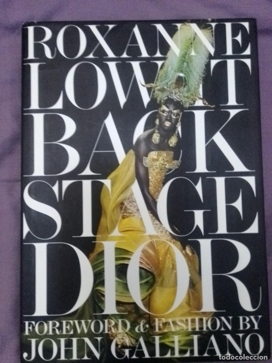 Libros: Roxanne Lowit Backstage Dior. Foreword and fashion by John Galliano. En ingl&eacute;s.
