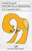 Libros: HISTORIA DE LA SEXUALIDAD 3. LA INQUIETUD EN SI - FOUCAULT, MICHEL