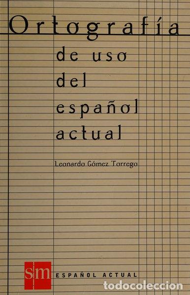 Libros: Ortograf&iacute;a de uso del espa&ntilde;ol actual- 9788434868809