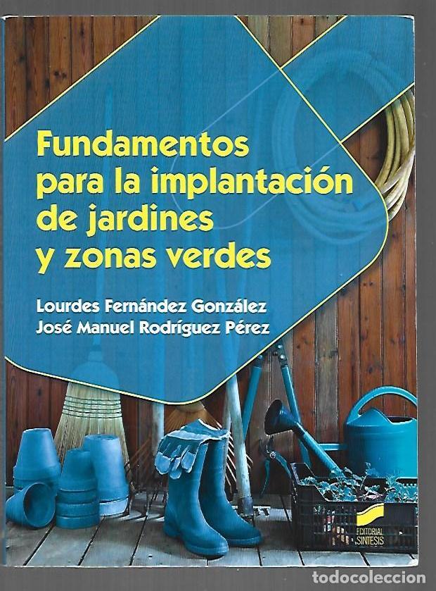 Libri di seconda mano: FUNDAMENTOS PARA LA IMPLANTACION DE JARDINES Y ZONAS VERDES - FERNANDEZ GONZALEZ, LOURDES Y JOSE MAN