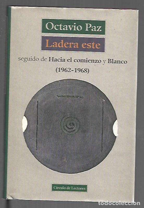 B&uuml;cher: LADERA ESTE / HACIA EL COMIENZO BLANCO (1962-1968) - PAZ, OCTAVIO