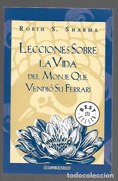 Libros: LECCIONES SOBRE LA VIDA DEL MONJE QUE VENDIO SU FERRARI - SHARMA, ROBIN S.