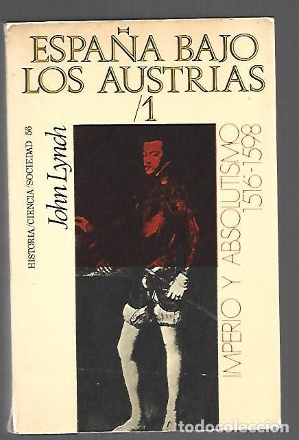 Libri di seconda mano: ESPA&Ntilde;A BAJO LOS AUSTRIAS 1: IMPERIO Y ABSOLUTISMO 1516-1598 - LYNCH, JOHN