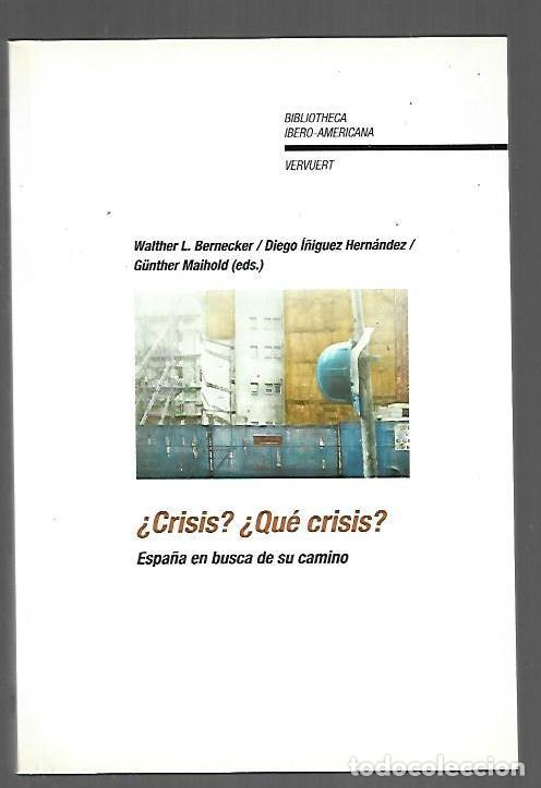 books: &iquest;CRISIS? &iquest;QUE CRISIS? ESPA&Ntilde;A EN BUSCA DE SU CAMINO - BERNECKER, WALTHER L. / DIE&Ntilde;O I&Ntilde;IGUEZ HERNANDEZ