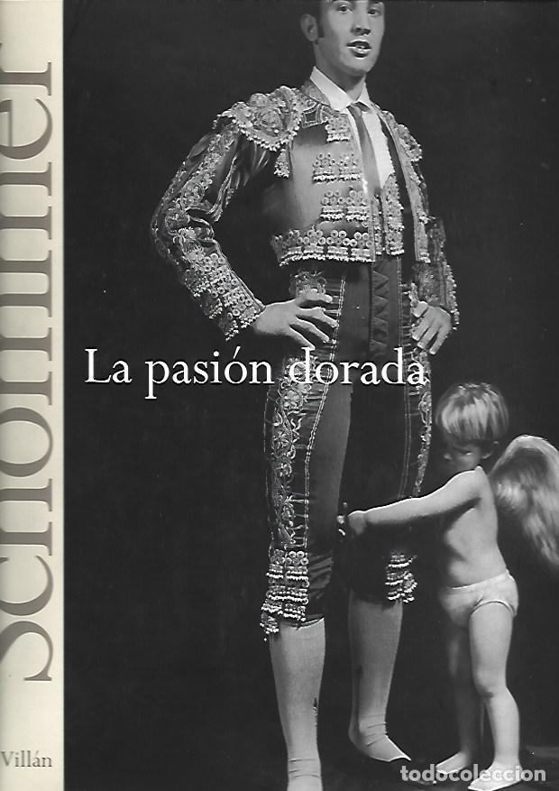 Libri di seconda mano: SCHOMMER: LA PASION DORADA - VILLAN, JAVIER (FOTOGRAFIAS DE ALBERTO SCHOMMER)