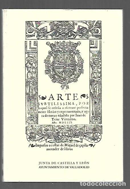 Libros: ARTE SUTILISIMA, POR LA CUAL SE ENSE&Ntilde;A A ESCRIBIR PERFECTAMENTE (FACSIMIL DE LA EDICION DE 1553) - I