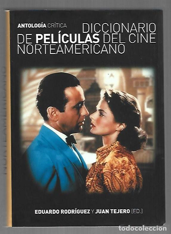 Libros: DICCIONARIO DE PELICULAS DEL CINE NORTEAMERICANO. ANTOLOGIA CRITICA - RODRIGUEZ, EDUARDO Y JUAN TEJE