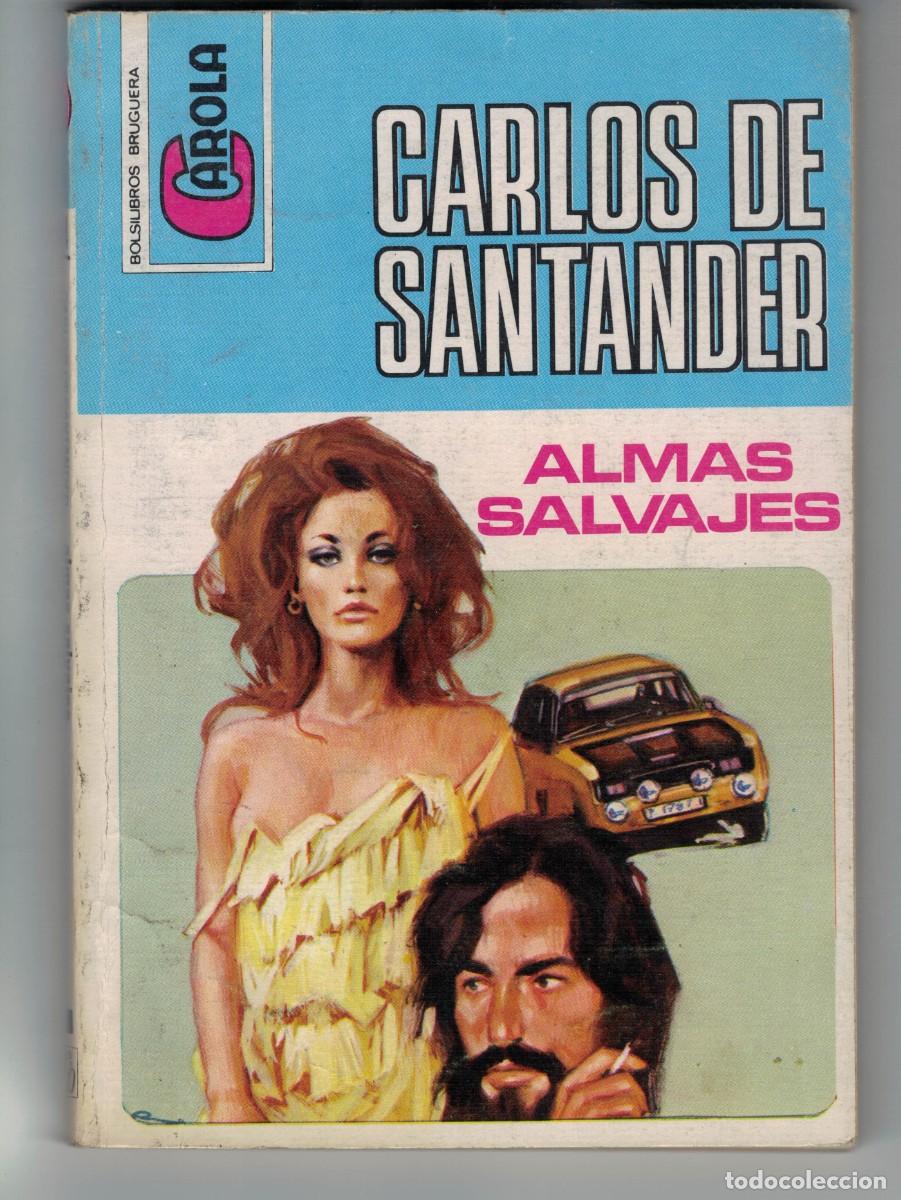 Libros: Bolsilibro Carola - &rdquo;Almas salvajes&rdquo; - Carlos de Santander - Ed. Bruguera