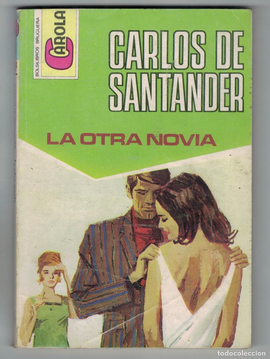 Libros: Novela rom&aacute;ntica Bolsilibro Carola - La otra novia - Carlos de Santander - Editorial Bruguera