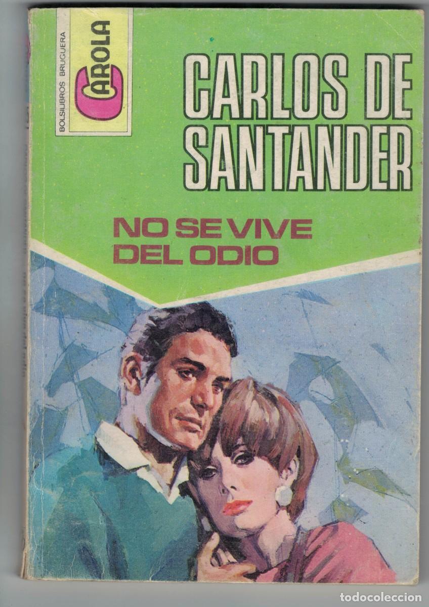 Libros: Novela rom&aacute;ntica Bolsilibro Carola - No se vive del odio - Carlos de Santander - Editorial Bruguera