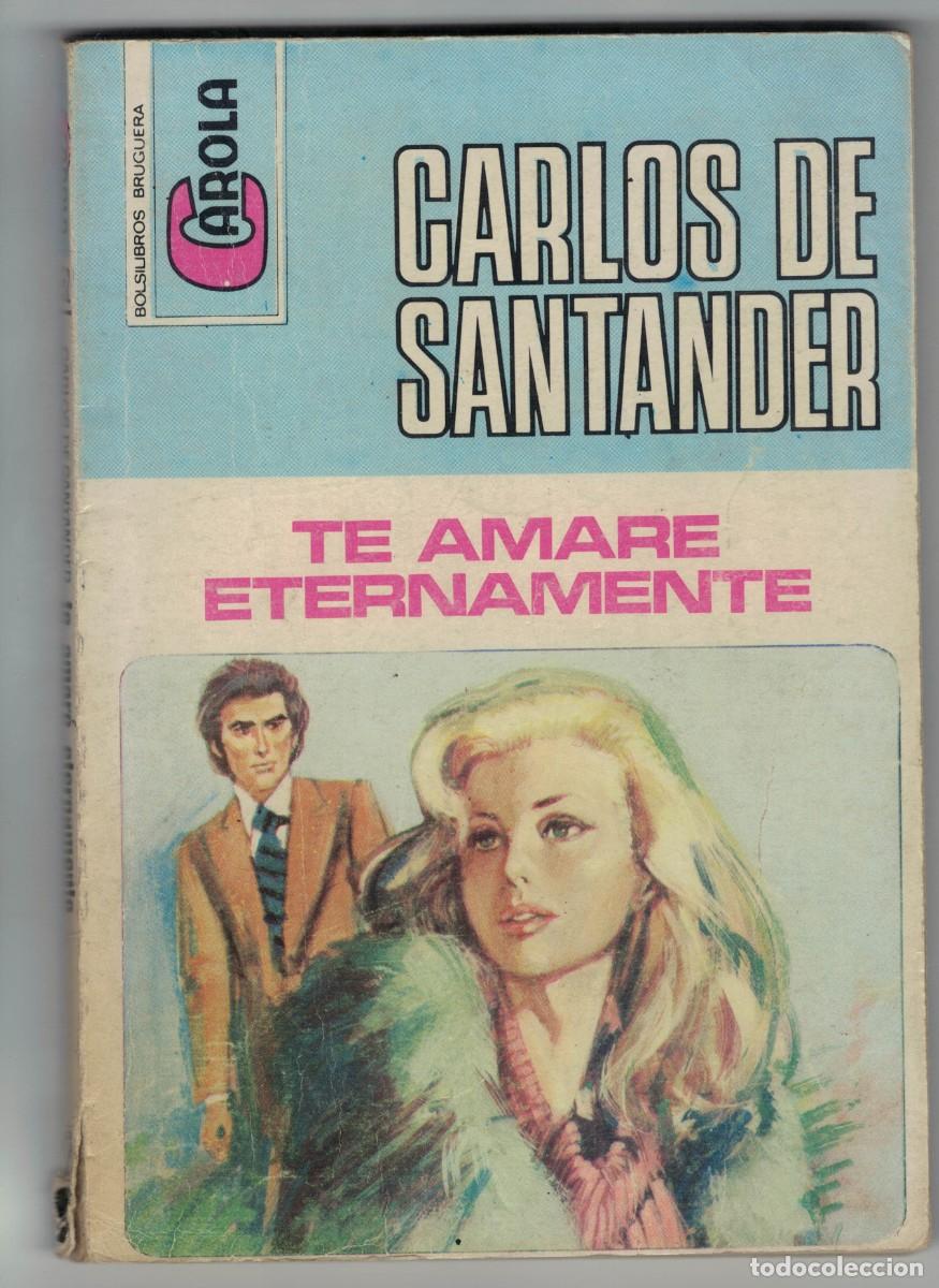 Libros: Novela rom&aacute;ntica Bolsilibro Carola - Te amar&eacute; eternamente - Carlos de Santander - Editorial Bruguera