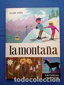 Libros: La monta&ntilde;a - Alain Gree - Editorial Juventud - Panorama. Serie Germ&aacute;n y Ana