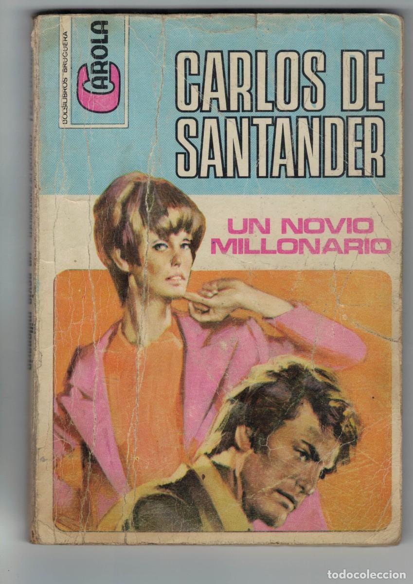 Libros: Novela rom&aacute;ntica Bolsilibro Carola - Un novio millonario - Carlos de Santander - Editorial Bruguera