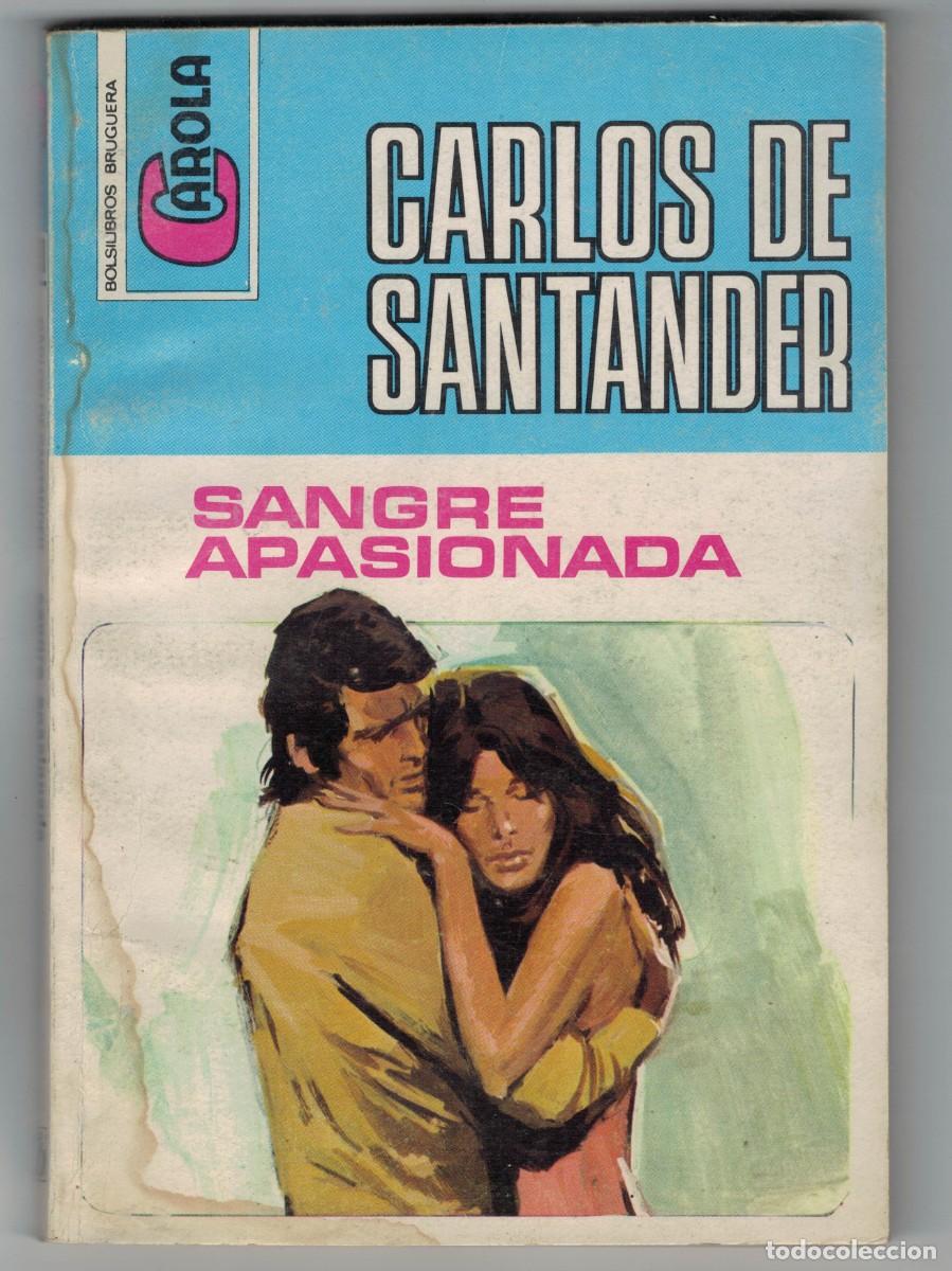 Libros: Novela rom&aacute;ntica Bolsilibro Carola - Sangre apasionada - Carlos de Santander - Editorial Bruguera