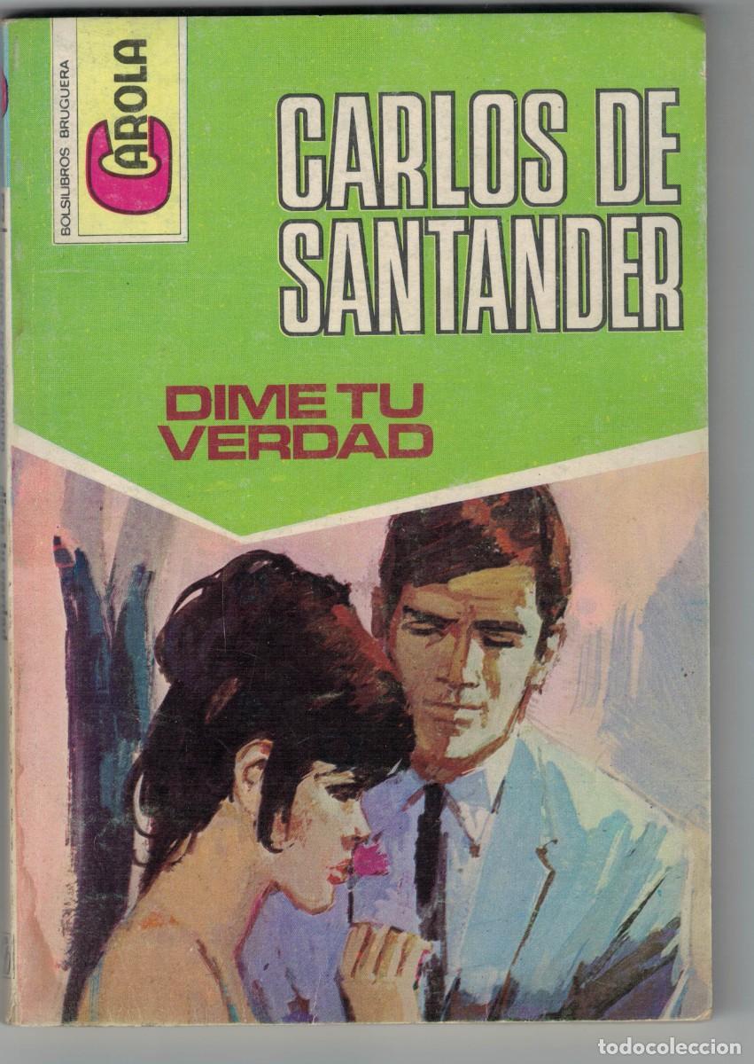 Libros: Novela rom&aacute;ntica Bolsilibro Carola - Dime tu verdad - Carlos de Santander - Editorial Bruguera