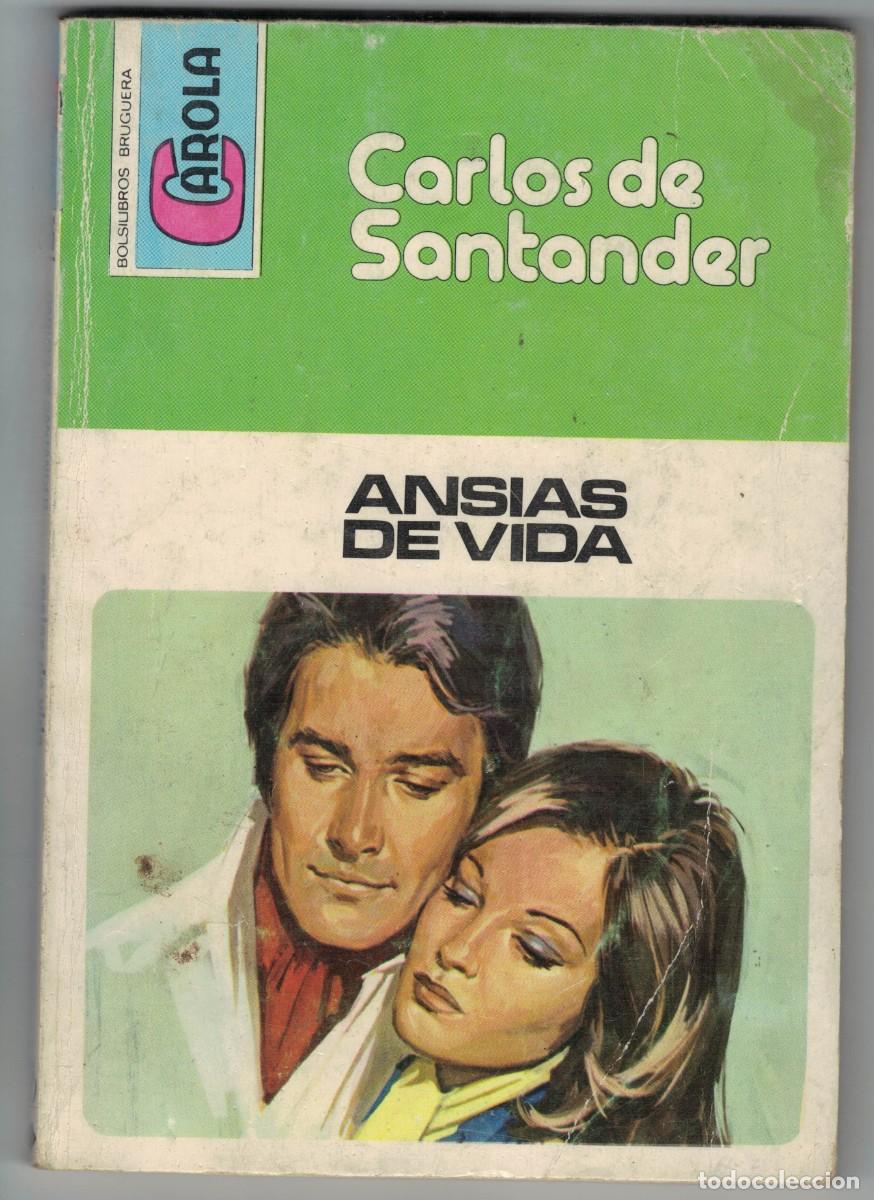 Libros: Novela rom&aacute;ntica Bolsilibro Carola - Ansias de vida - Carlos de Santander - Editorial Bruguera