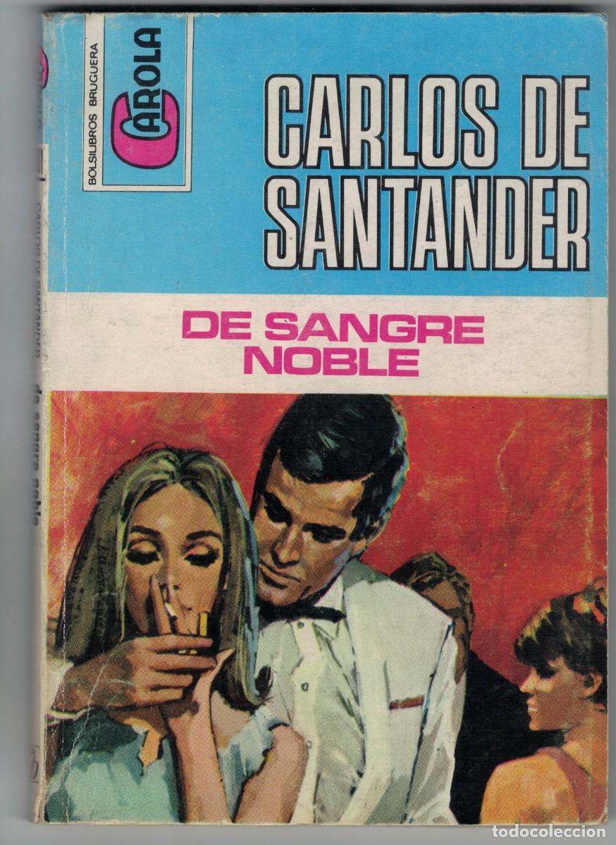 Libros: Novela rom&aacute;ntica Bolsilibro Carola - De sangre noble - Carlos de Santander - Editorial Bruguera