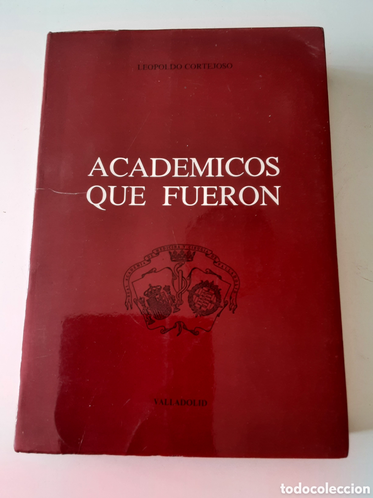 Libros: ACADEMICOS QUE FUERON POR LEOPOLDO CORTEJOSO 1986 VALLADOLID CULTURA