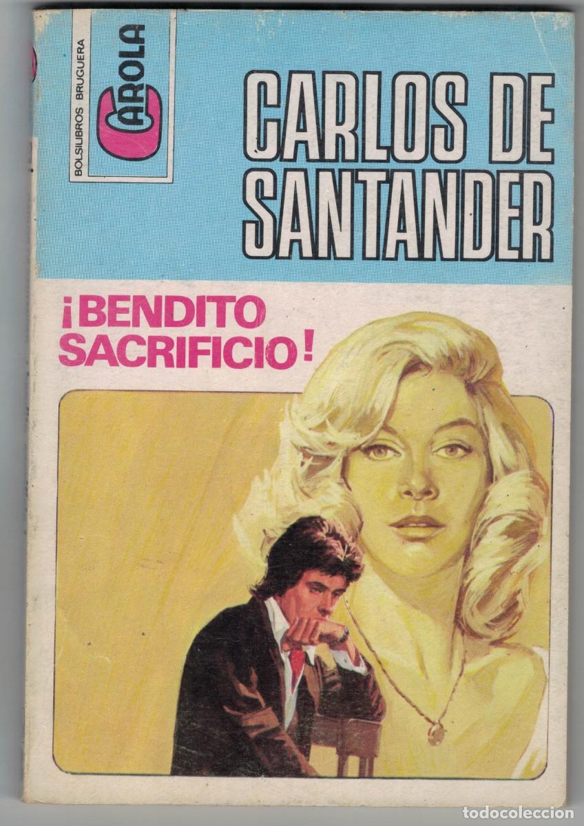 Libros: Novela rom&aacute;ntica Bolsilibro Carola - &iexcl;Bendito sacrificio! - Carlos de Santander - Editorial Bruguera