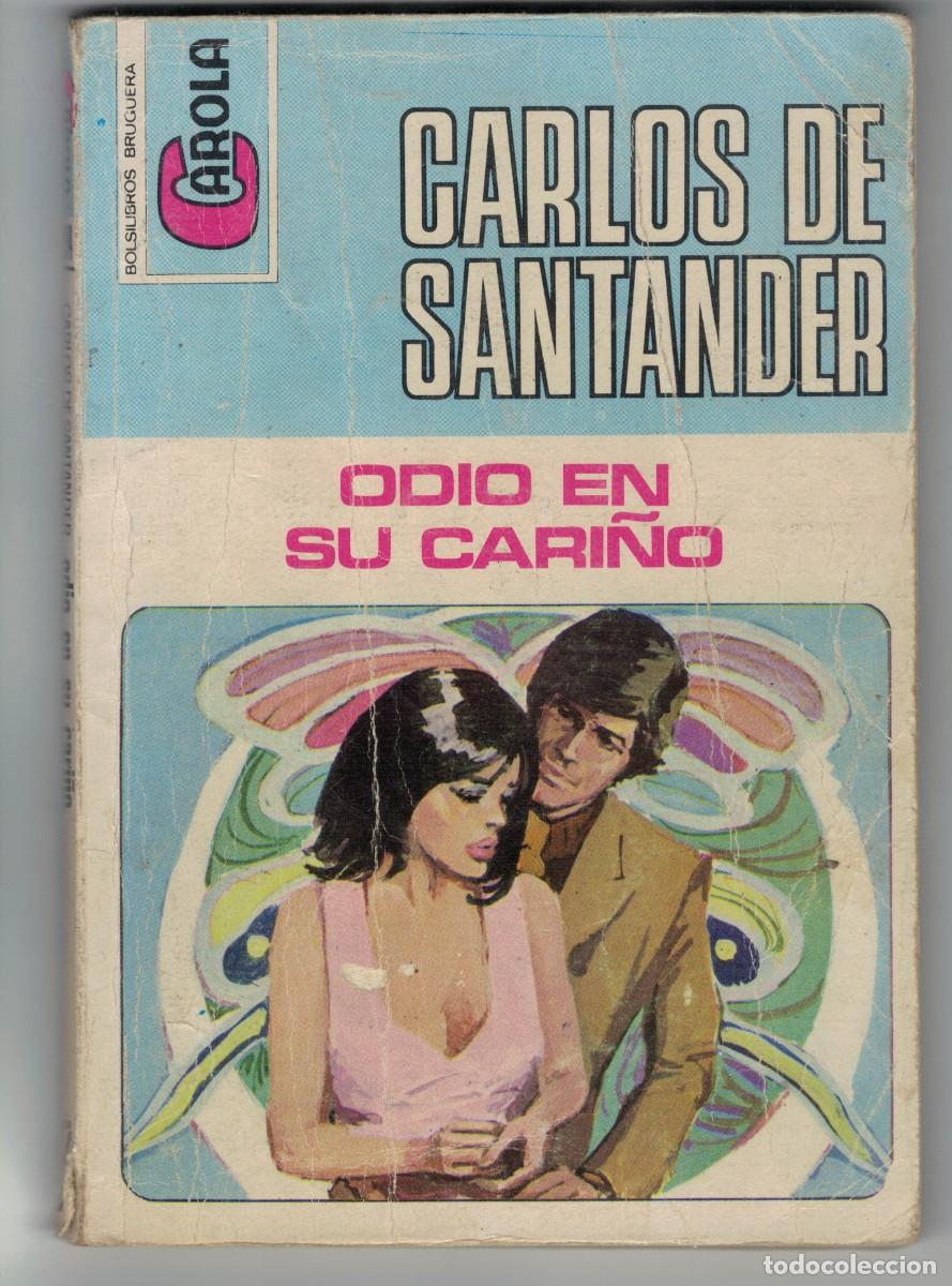 Libros: Novela rom&aacute;ntica Bolsilibro Carola - Odio en su cari&ntilde;o - Carlos de Santander - Editorial Bruguera