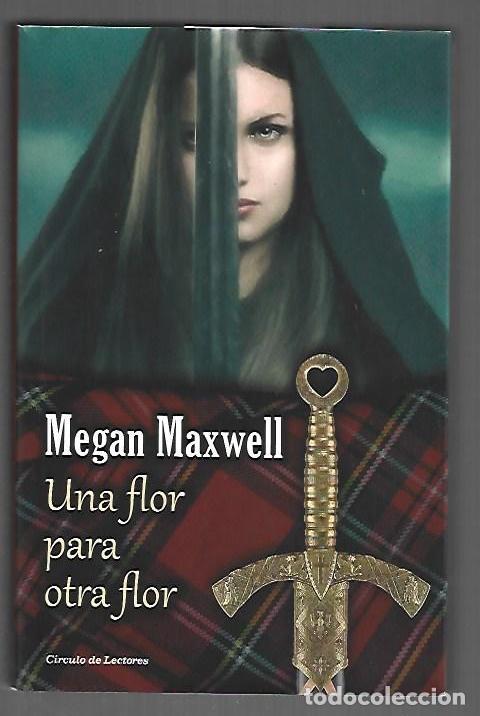 Libros: FLOR PARA OTRA FLOR - UNA - MAXWELL, MEGAN