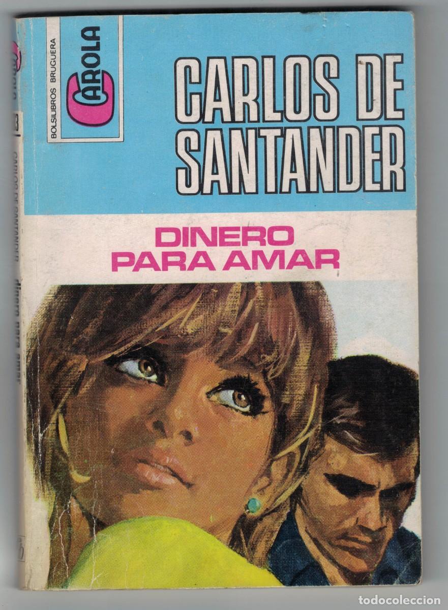 Libros: Novela rom&aacute;ntica Bolsilibro Carola - Dinero para amar - Carlos de Santander - Editorial Bruguera
