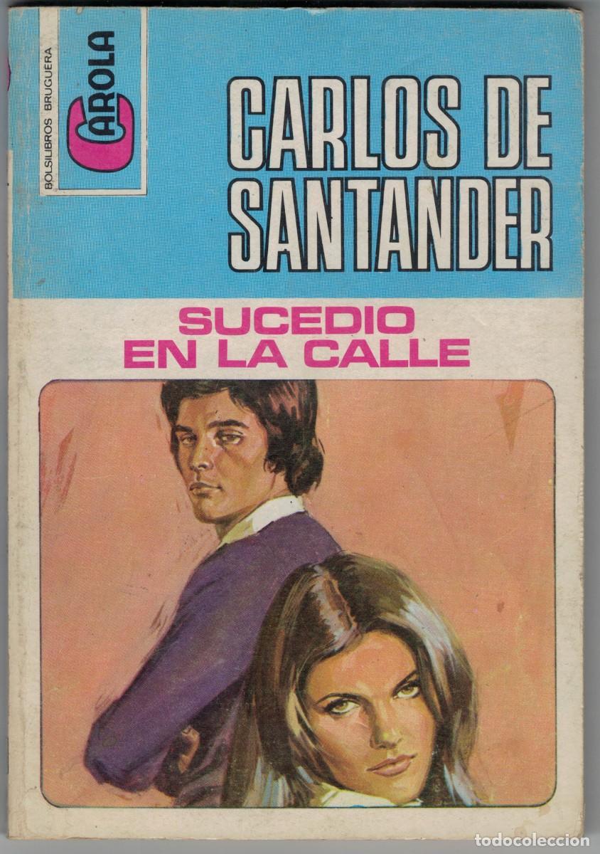 Libros: Novela rom&aacute;ntica Bolsilibro Carola - Sucedi&oacute; en la calle - Carlos de Santander - Editorial Bruguera