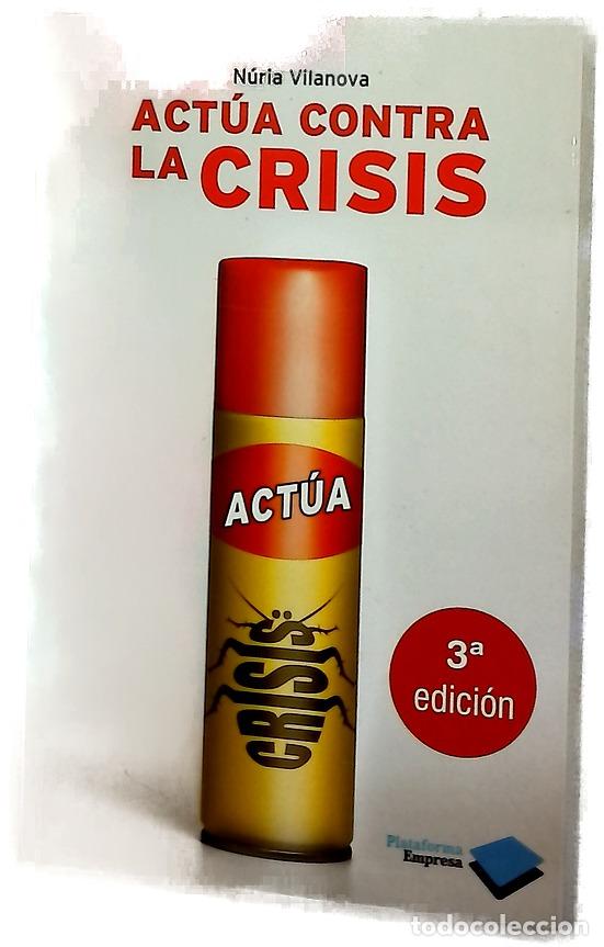 Libros: Act&uacute;a contra la crisis - Vilanova, N&uacute;ria - Foto 1