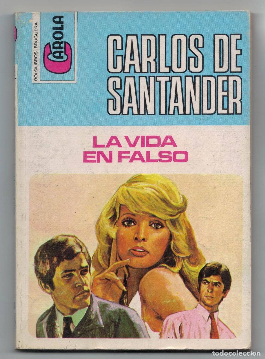 Libros: Novela rom&aacute;ntica Bolsilibro Carola - La vida en falso - Carlos de Santander - Editorial Bruguera