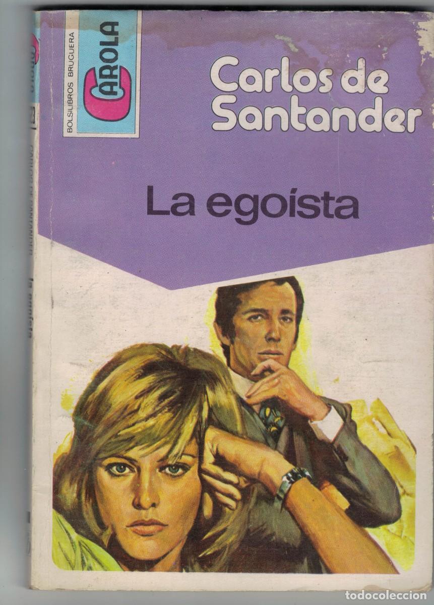 Libros: Novela rom&aacute;ntica Bolsilibro Carola - La ego&iacute;sta - Carlos de Santander - Editorial Bruguera