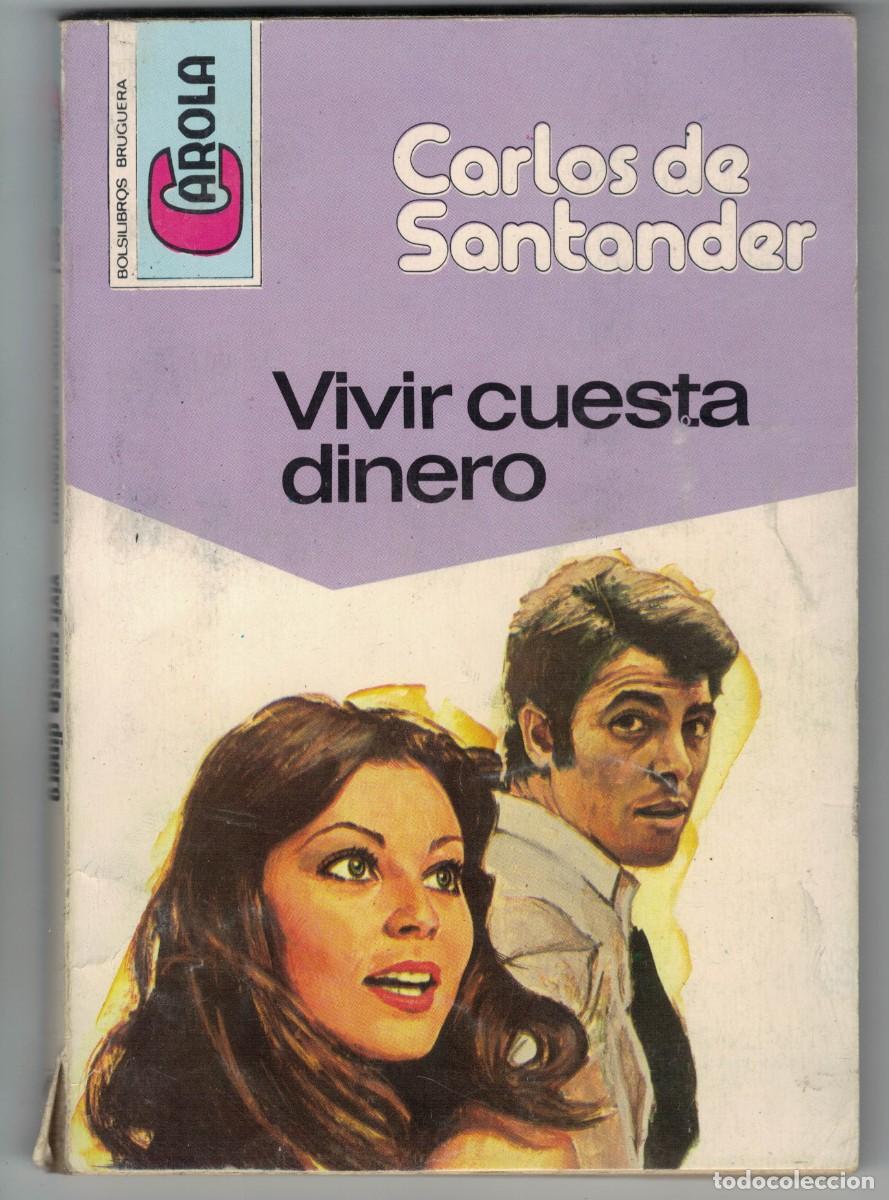 Libros: Novela rom&aacute;ntica Bolsilibro Carola - Vivir cuesta dinero - Carlos de Santander - Editorial Bruguera