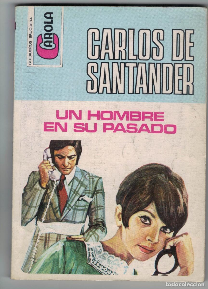 Libros: Novela rom&aacute;ntica Bolsilibro Carola - Un hombre en su pasado - Carlos de Santander - Bruguera