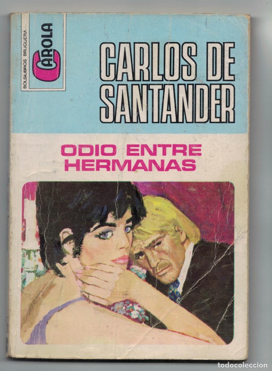 Libros: Novela rom&aacute;ntica Bolsilibro Carola - Odio entre hermanas - Carlos de Santander - Bruguera