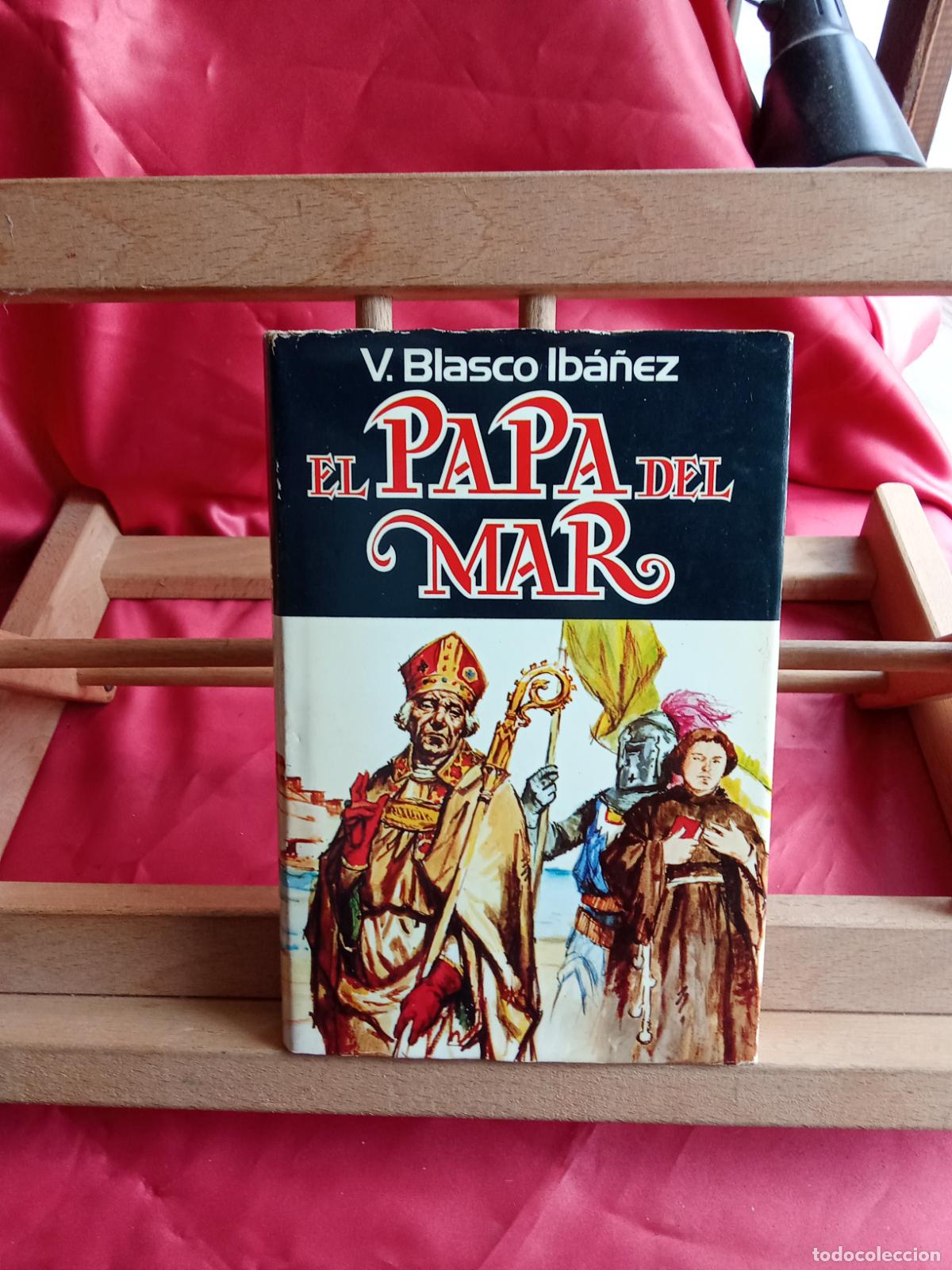 Libros: El Papa del Mar. V. Blasco Ib&aacute;&ntilde;ez L.28105-1062