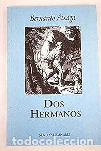 Libros: Dos hermanos - Bernardo Atxaga