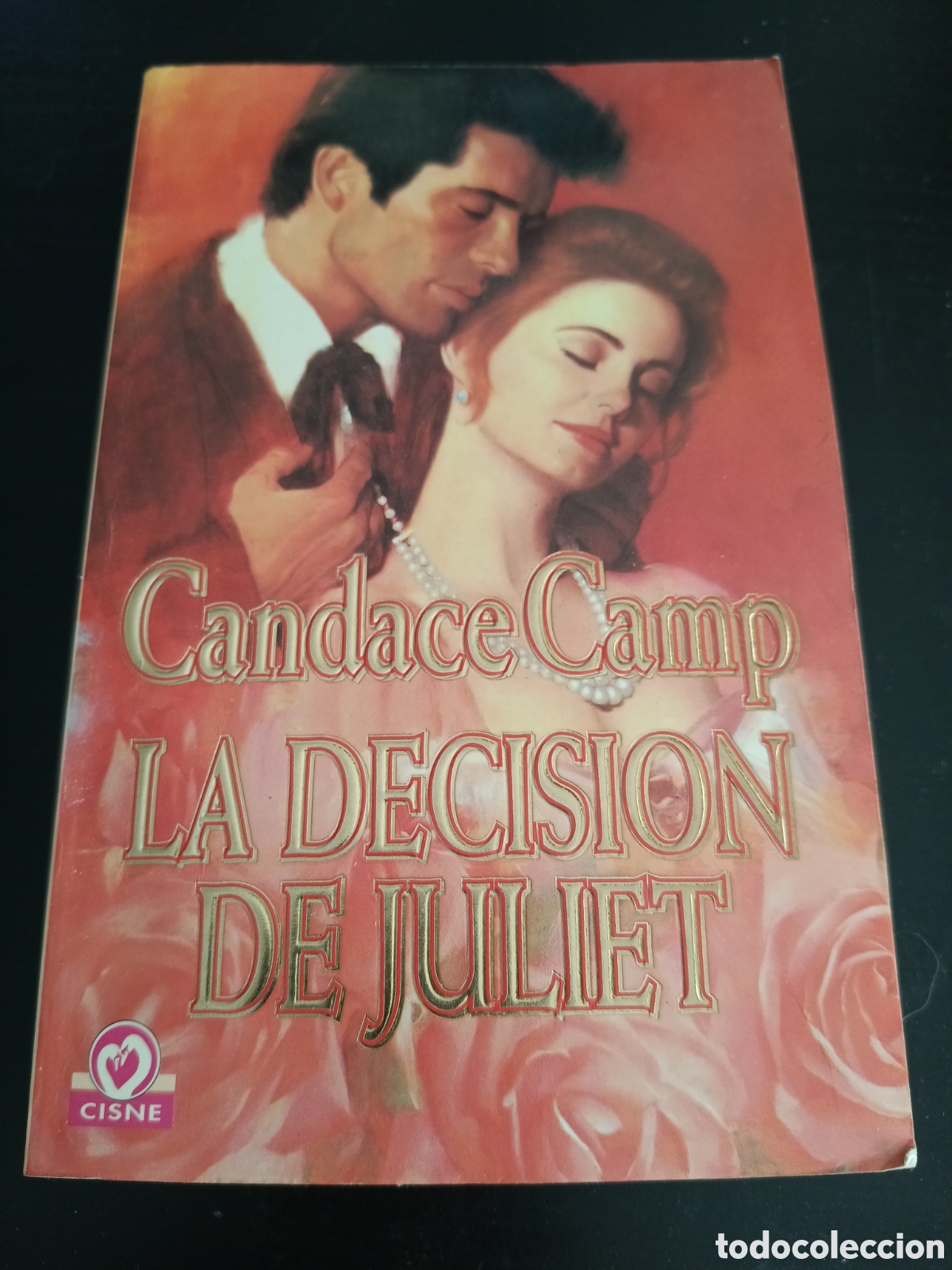 Libros: La decisi&oacute;n de juliet. Candace Camp. 1a edici&oacute;n. Colecci&oacute;n Cisne