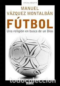 Libros: F&uacute;tbol - Manuel V&aacute;zquez Montalb&aacute;n - Foto 1