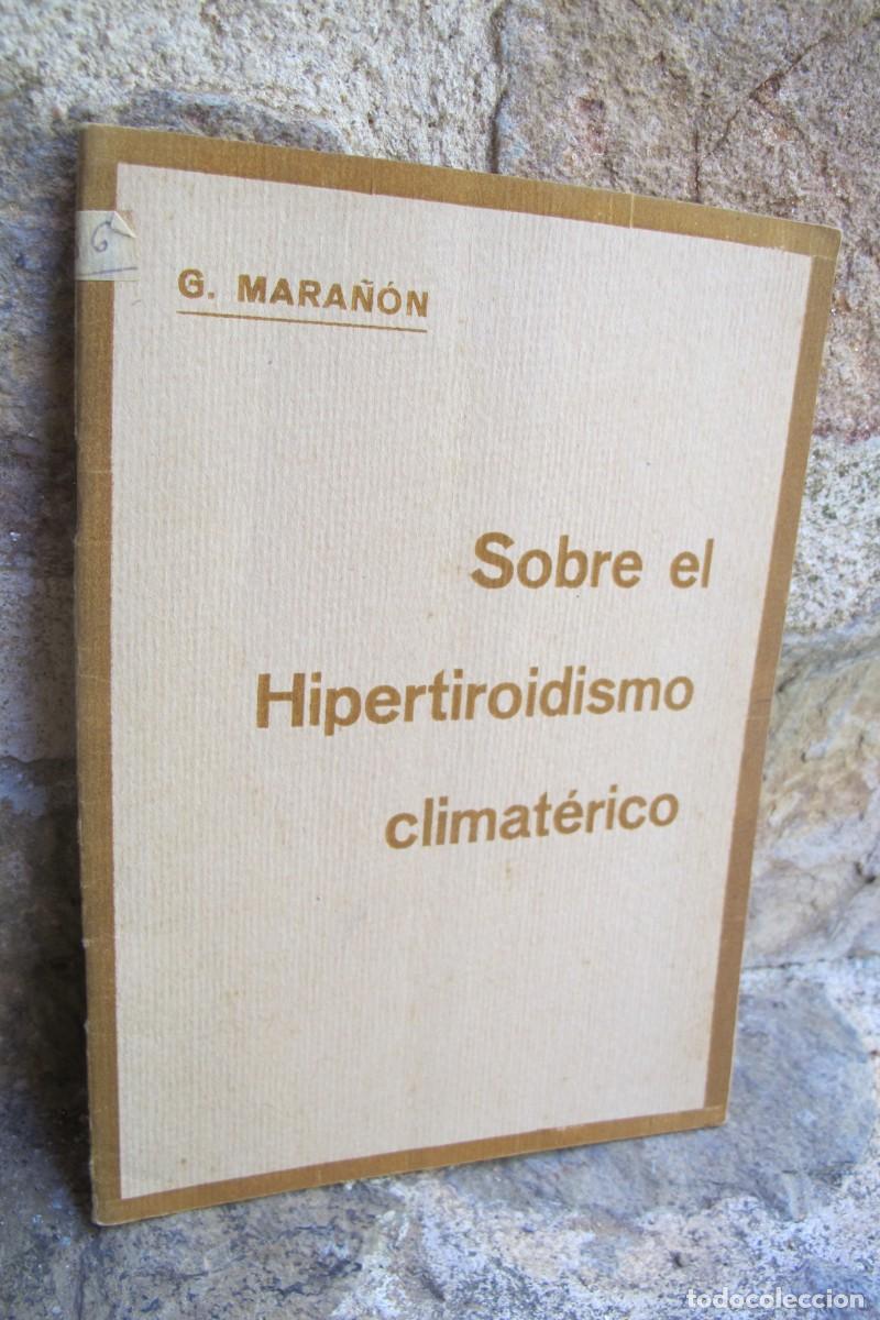 Libros: SOBRE EL HIPERTIROIDISMO CLIMATERICO. MARA&Ntilde;ON GREGORIO G. 1927