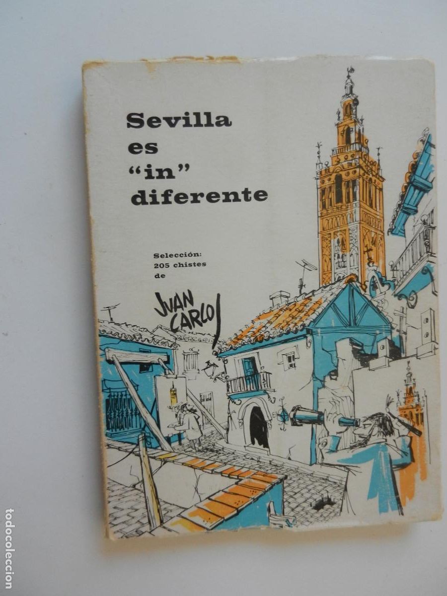 Libros: SEVILLA ES &rdquo;IN&rdquo; DIFERENTE - JUAN CARLOS - SELECCION DE 205 CHISTES - PRENSA ESPA&Ntilde;OLA 1970