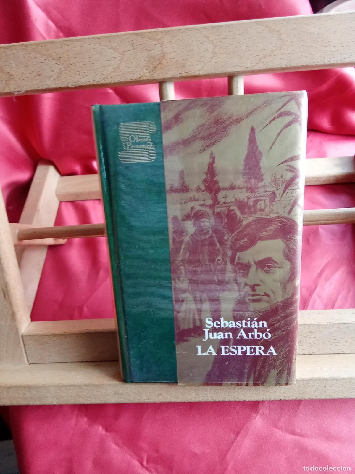 Libros: La espera. Sebasti&aacute;n Juan Arb&oacute; L.28105-1078